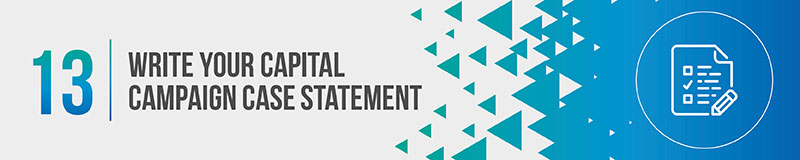 Write your capital campaign case statement.