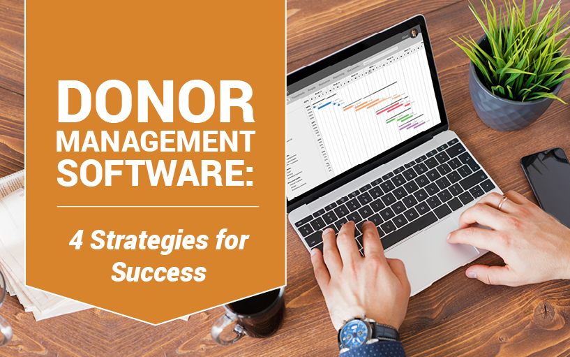 Donor Management Software: 4 Strategies For Success | DonorSearch