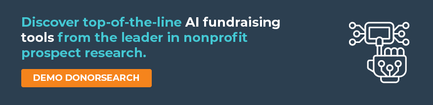 Discover top-of-the-line AI fundraising tools from the leader in nonprofit prospect research. Demo DonorSearch.